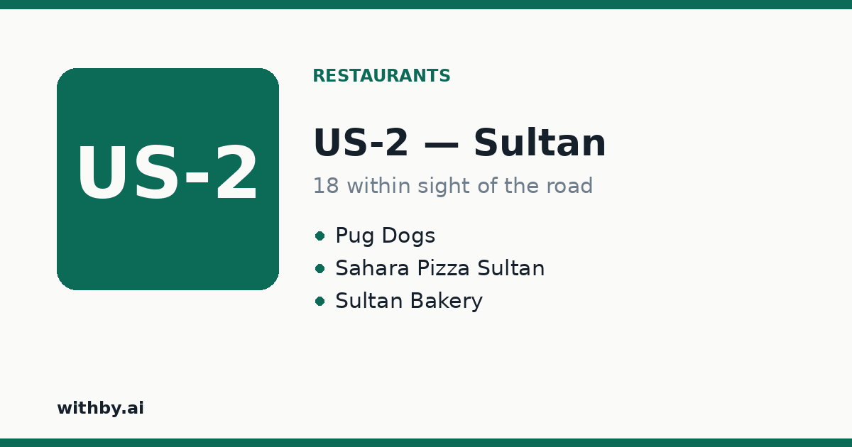 Restaurants you'll pass on US-2 through Sultan